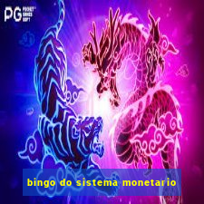 bingo do sistema monetario